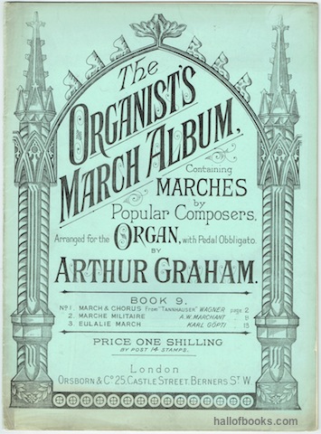 Image for "The Organist's March Album Book 9: Containing Marches By Popular Composers; Arranged For The Organ, With Pedal Obbligato, By Arthur Graham."