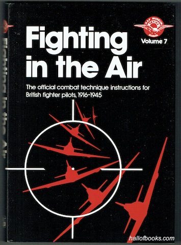 Image for "Fighting In The Air: The Official Combat Technique Instructions for British Fighter Pilots, 1916-1945"
