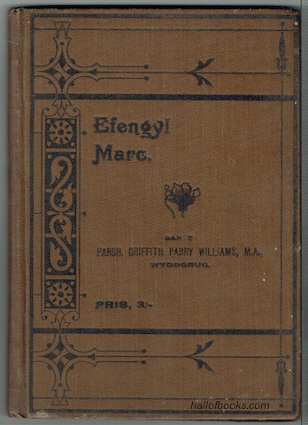 Image for "Yr Efengyl yn ol Marc: Yn Cynnwys Cyfeiriadau Ysgrythyrol Cyflawn, Nodiadau Beirniadol ac Eglurhaol, ynghyd a Sylwadau Ymarferol."