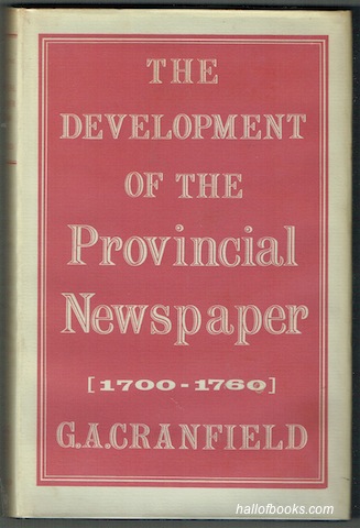 Image for The Development Of The Provinvcial Newspaper 1700-1760