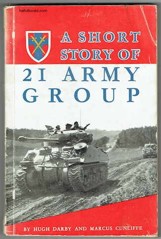 Image for A Short Story Of 21 Army Group