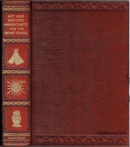 Image for Art And Artistic Handicrafts For The School. Volume I: The Infants School