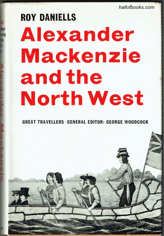 Image for Alexander Mackenzie And The North West