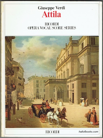 Image for Attila: Dramma lirico in un prologo e tre atti di Temistocle Solera. (Ricordi Opera Vocal Score Series)