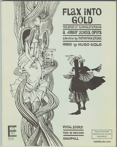 Image for Flax Into Gold: The Story of Rumpelstiltskin. A Junior School Opera. Vocal Score (Chappel No. 46530)