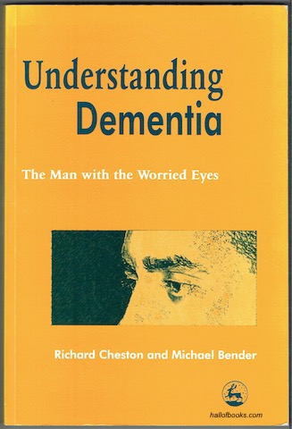Image for Understanding Dementia: The Man With The Worried Eyes