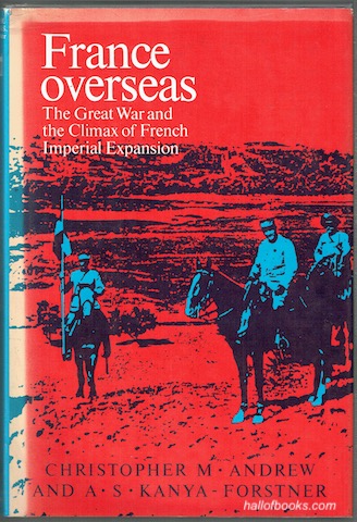 Image for France Overseas: The Great War And The Climax Of French Imperial Expansion