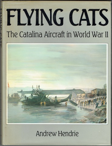 Image for Flying Cats: The Catalina Aircraft In World War II