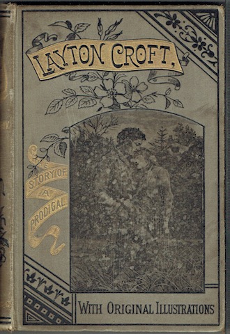 Image for Layton Croft Or, The Story Of A Prodigal: With Original Illustrations