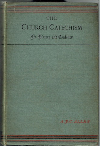 Image for The Church Catechism: Its History And Contents. A Manual For Teachers and Students