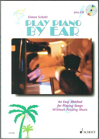Image for Play Piano By Ear: An Easy Method For Playing Songs Without Reading Music