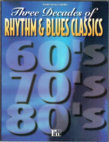 Image for Three DecadesOf Rhythm & Blues Classics: Piano/Vocals/Chords