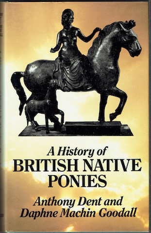 Image for A History Of British Native Ponies From The Bronze Age To The Present Day