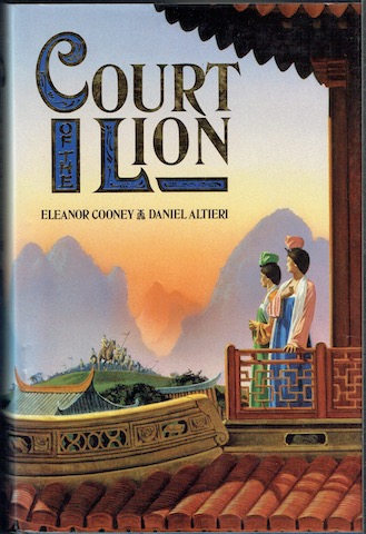 Image for The Court Of The Lion: A Novel Of Eight-Century China