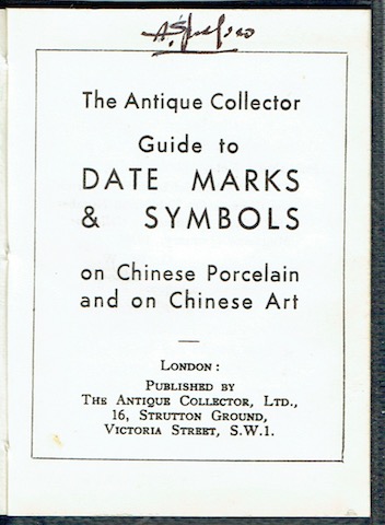 Image for The Antique Collector Guide To Date Marks & Symbols On Chinese Porcelain And On Chinese Art