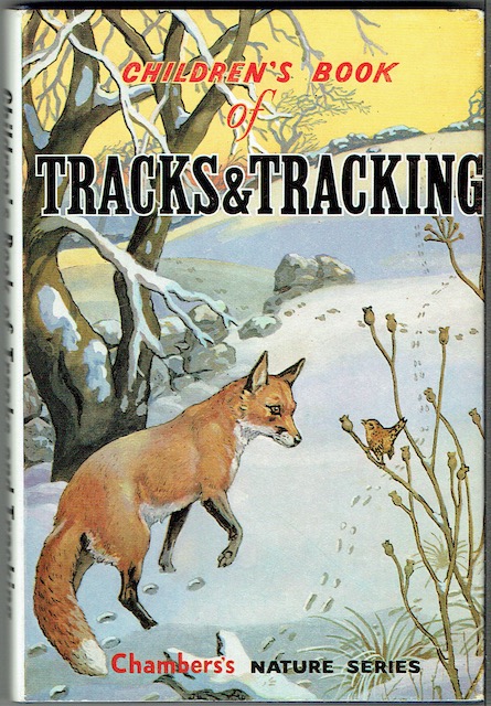 Image for The Children's Book Of Tracks And Tracking: A Book For Boy Scouts, Girl Guides And Every Lover Of Woodcraft