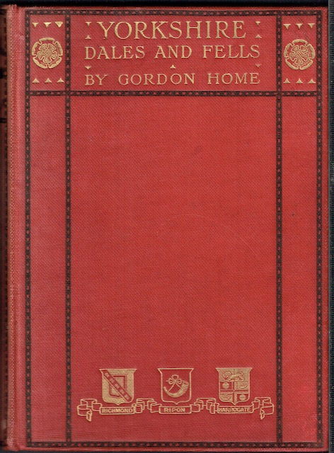 Yorkshire Dales and Fells, Painted And Described By Gordon Home Image for Yorkshire Dales and Fells, Painted And Described By Gordon Home