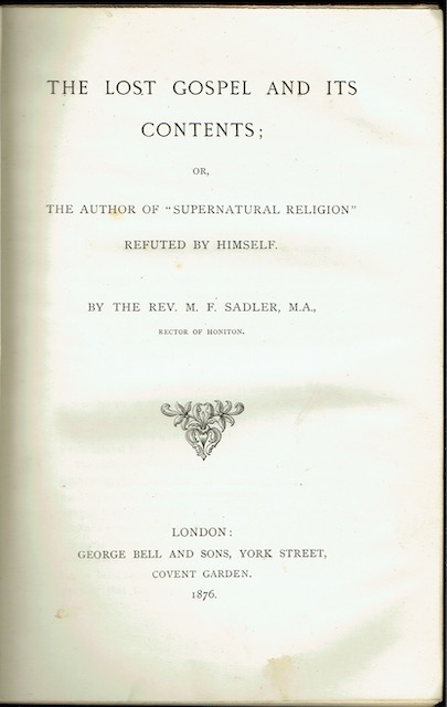 Image for The Lost Gospel And Its Contents; Or, The Author Of 'Supernatural Religion' Refuted By Himself