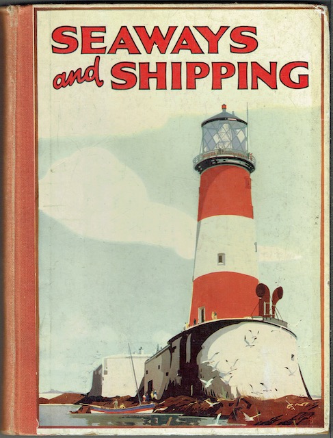 Image for Seaways and Shipping: Life At Sea And The Wonders Of Navigation Illustrated And Described For Children