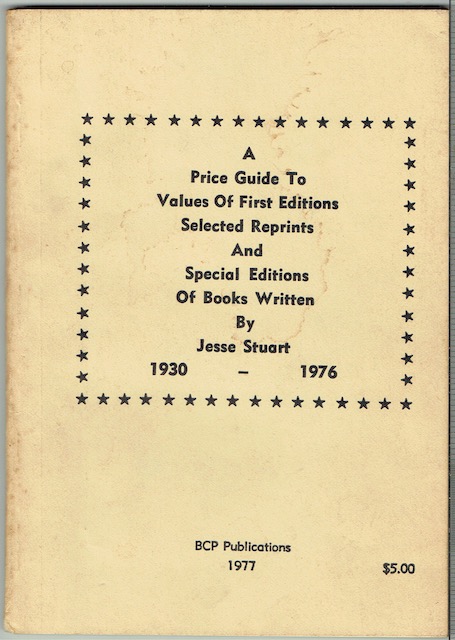 Image for A Price Guide To Values Of First Editions, Selected Reprints And Special Editions Of Books Written By Jesse Stuart 1930-1976 (Signed)