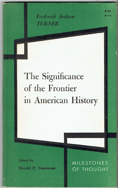 Image for The Significance Of The Frontier In American History (Milestones Of Thought)
