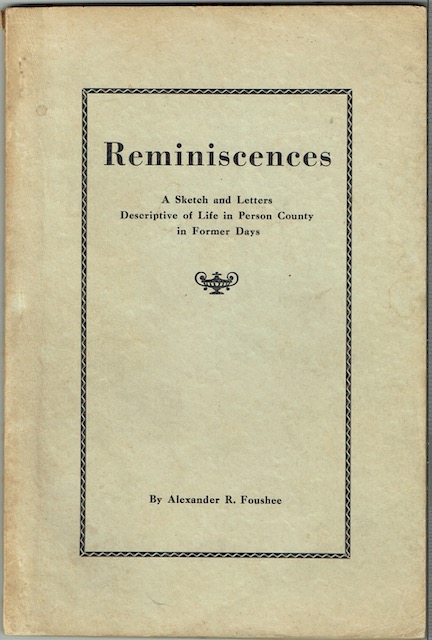 Image for Reminiscences: A Sketch And Letters Descriptive Of Life In Person County In Former Days