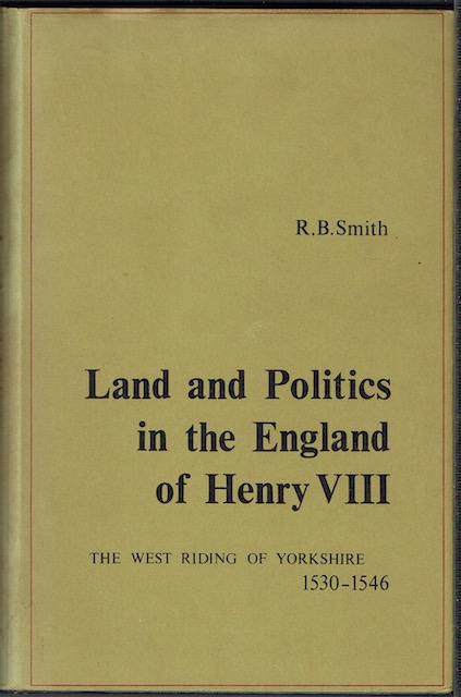 Image for Land And Politics In The England Of Henry VIII: The West Riding Of Yorkshire 1530-1546