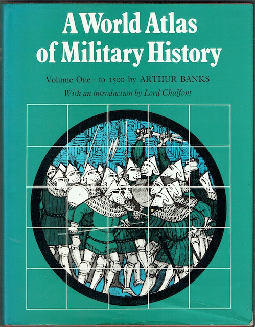 Image for A World Atlas Of Military History Volume One: To 1500