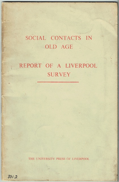 Image for Social Contacts In Old Age: Report Of A Survey Undertaken By Liverpool Personal Service Society In Conjunction With The Department Of Social Science Of The University Of Liverpool