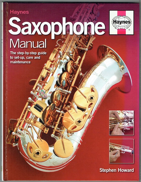 Image for Saxophone Manual: The Step-By-Step Guide To Set-Up, Care And Maintenance