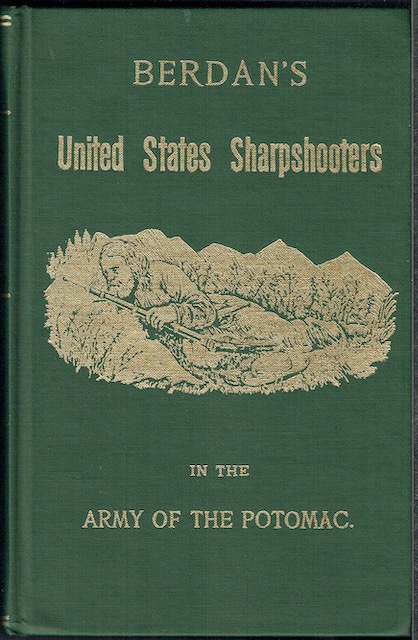 Image for Berdan's United States Sharpshooters In The Army Of The Potomac 1861-1865