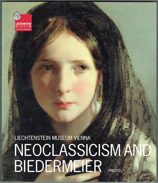 Image for Neoclassicism And Biedermeier (Lichtenstein Museum, Vienna)