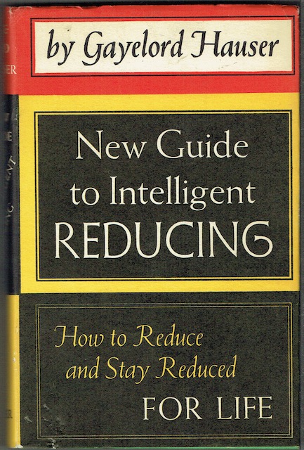 Image for Gayelord Hauser's New Guide To Intelligent Reducing: How To Reduce And Stay Reduced For Life
