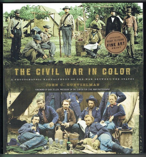 Image for The Civil War In Color: A Photographic Reenactment Of The War Between The States