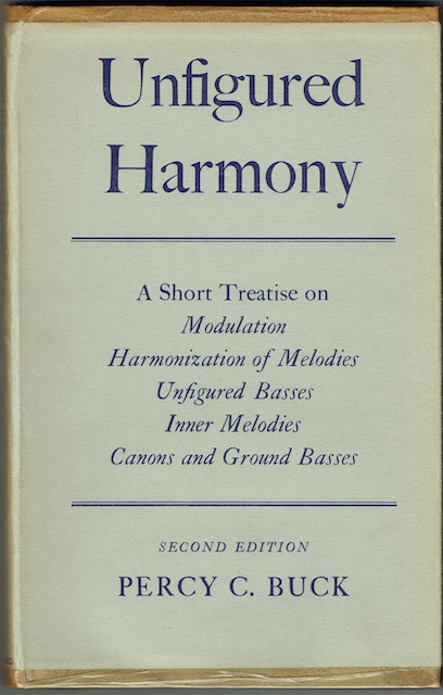 Image for Unfigured Harmony: A Short Treatise On Modulation, Harmonization Of Melodies,, Unfigured Basses, Inner Melodies, Canons, And Ground Basses