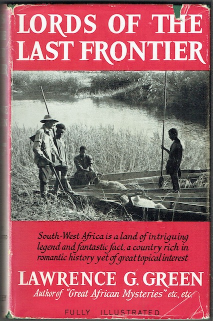 Image for Lords Of The Last Frontier: The Story of South West Africa and its People of all Races