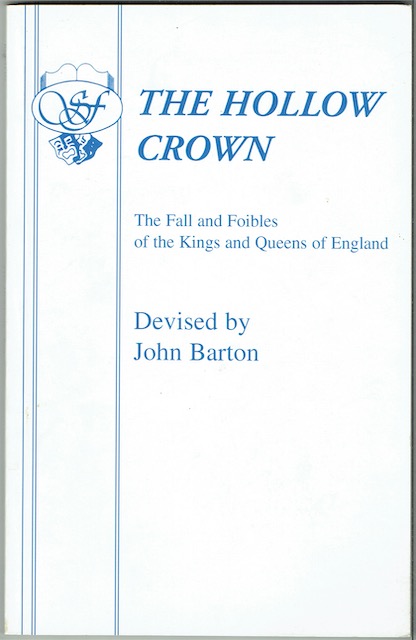 Image for The Hollow Crown: An Entertainment By And About The Kings And Queens Of England