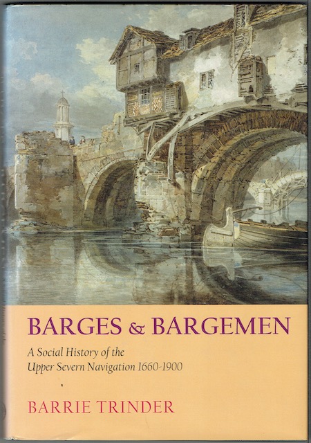 Image for Barges & Bargemen: A Social History of the Upper Severn Navigation 1660-1900