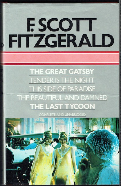 Image for The Great Gatsby, Tender Is The Night, This Side Of Paradise, The Beautiful And The Damned, The Last Tycoon