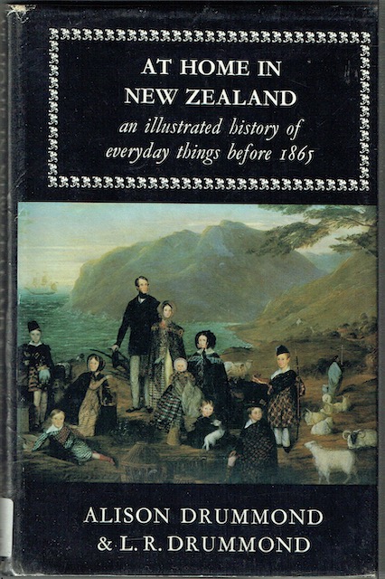 Image for At Home In New Zealand: An Illustrated History Of Everyday Things Before 1865