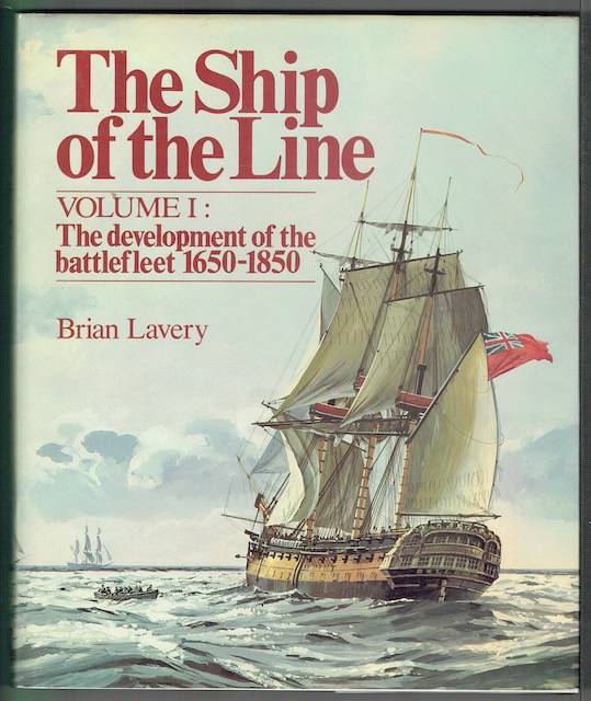 Image for The Ship Of The Line Volume I: The Development Of The Battlefleet 1650-1850