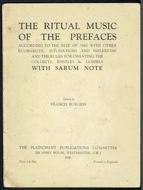Image for The Ritual Music Of The Prefaces According To The Rite Of 1662 With Other Eucharistic Intonations And Inflexions And The Rules For Chanting The Collects, Epistles & Gospels With Sarum Note