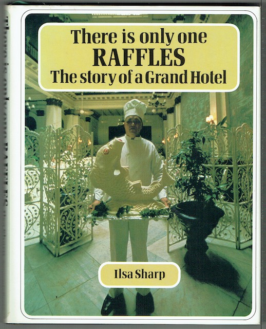 Image for There Is Only One Raffles: The Story Of A Grand Hotel