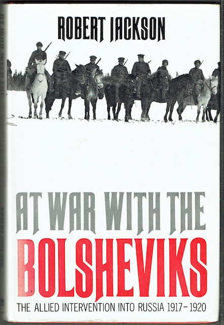 Image for At War With The Bolsheviks: The Allied Intervention Into Russia 1917-1920