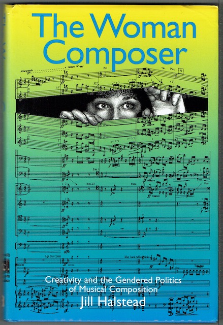 Image for The Woman Composer: Creativity And The Gendered Politics Of Musical Composition
