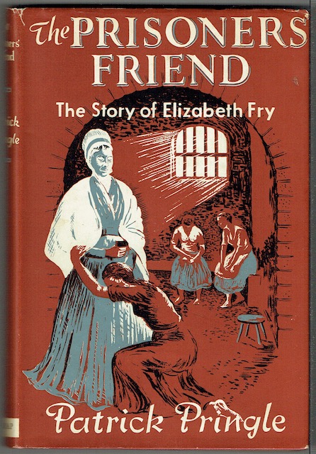 Image for The Prisoners Friend: The Story Of Elizabeth Fry