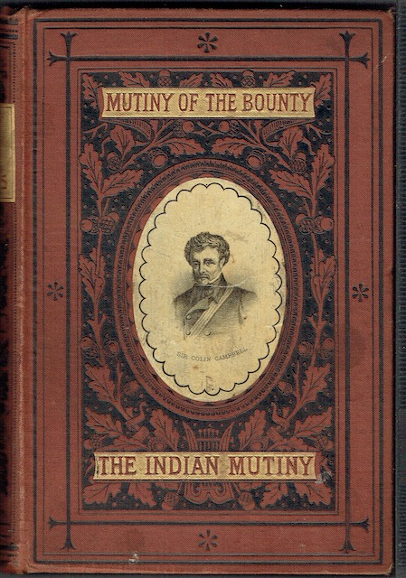 Image for The Story Of The Good Ship Bounty And Her Mutineers, And, Mutinies In Highland Regiments
