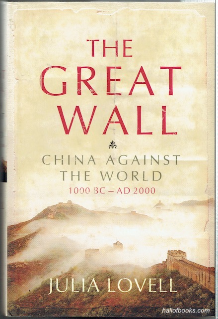 Image for The Great Wall: China Against The Word, 1000BC - AD 2000
