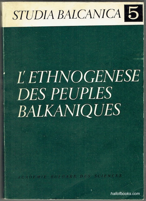 Image for L'Ethnogenese Des Peuples Balkaniques: Symposium International Sur L'Ethnogenese Des Peuple Balkaniques, Plovdiv, 23-28 Avril, 1969