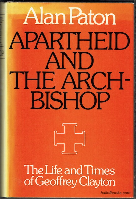 Image for Apartheid And The Archbishop: The Life And Times Of Geoffrey Clayton, Archbishop Of Cape Town